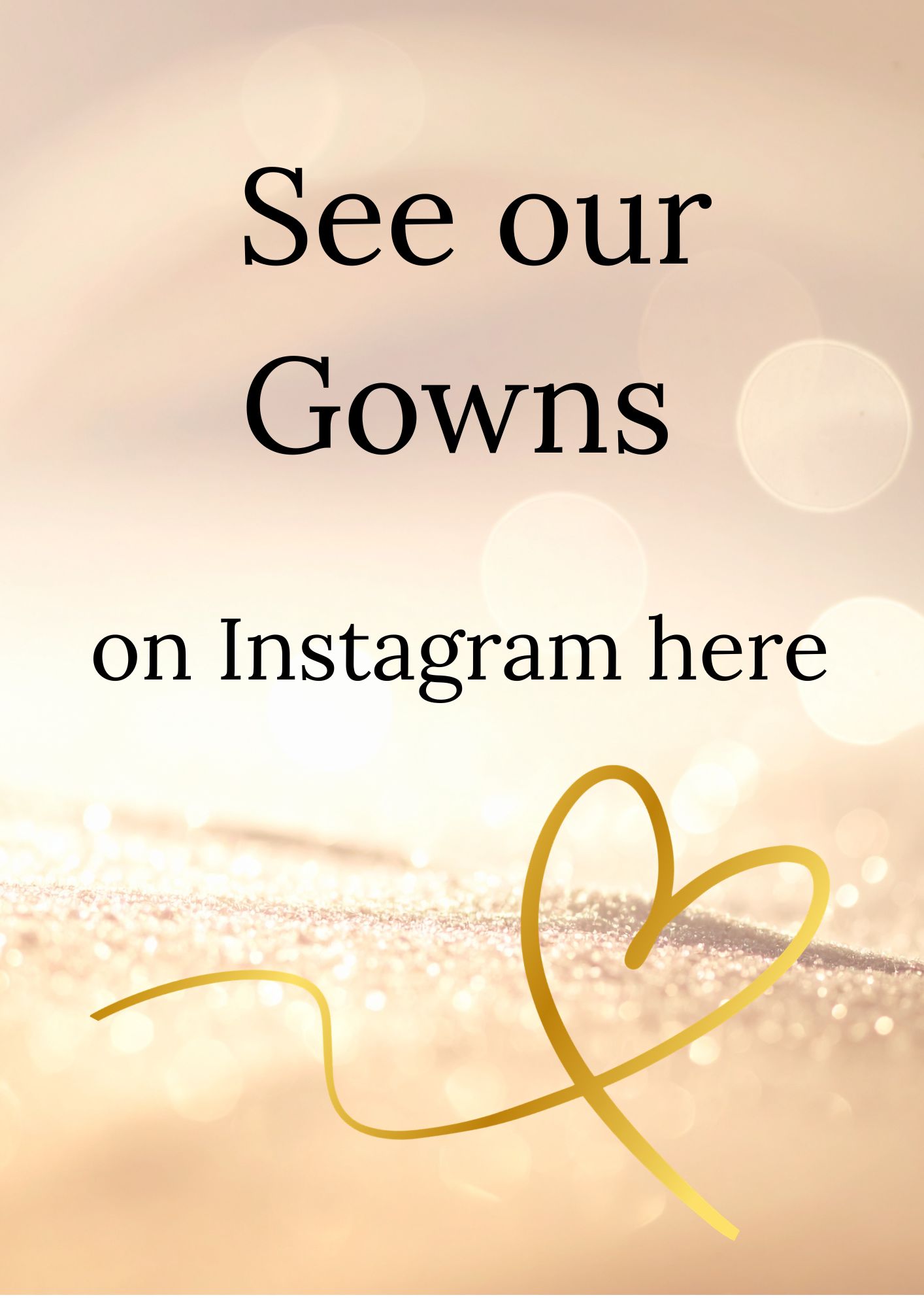 See our gowns on Insta (1)